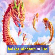 baixar windows 10 lite